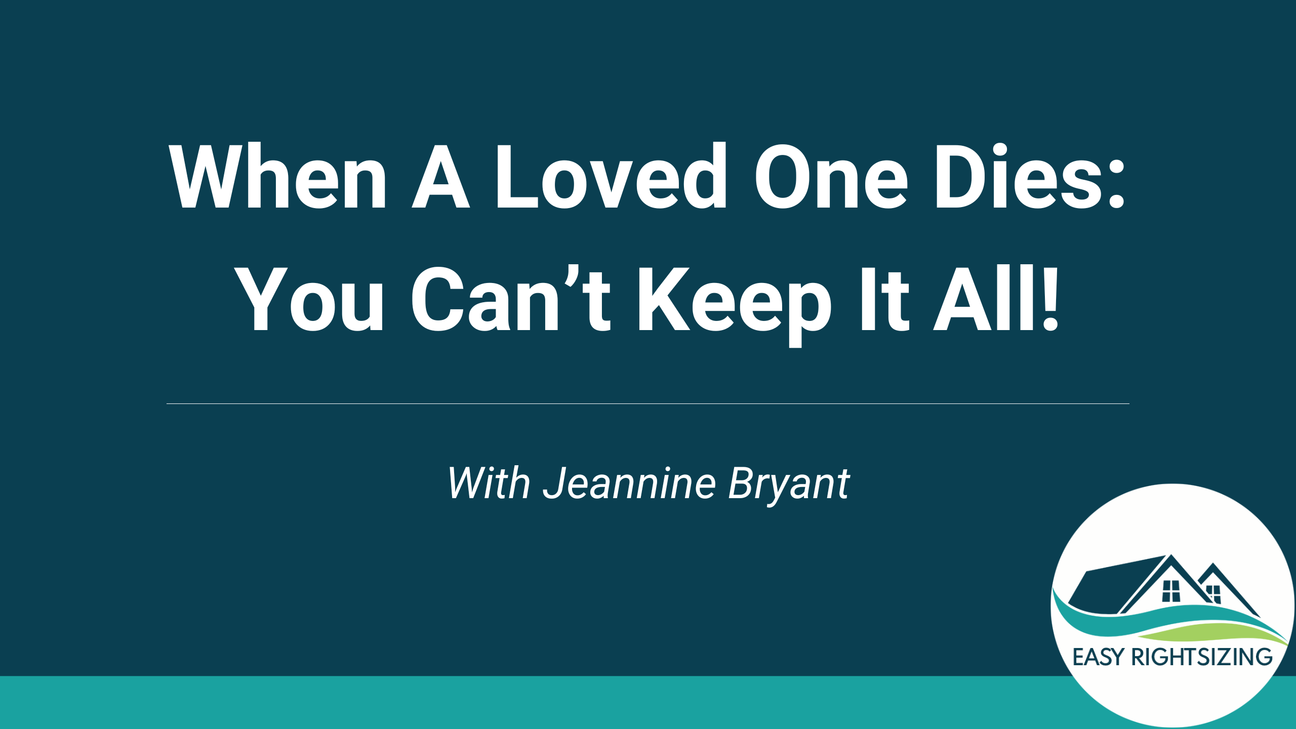 When A Loved One Dies: You Can’t Keep It All!