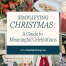 Simplifying Christmas: A Guide to Meaningful Celebrations