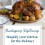 Thanksgiving Rightsizing: Simplify Your Kitchen for the Holidays