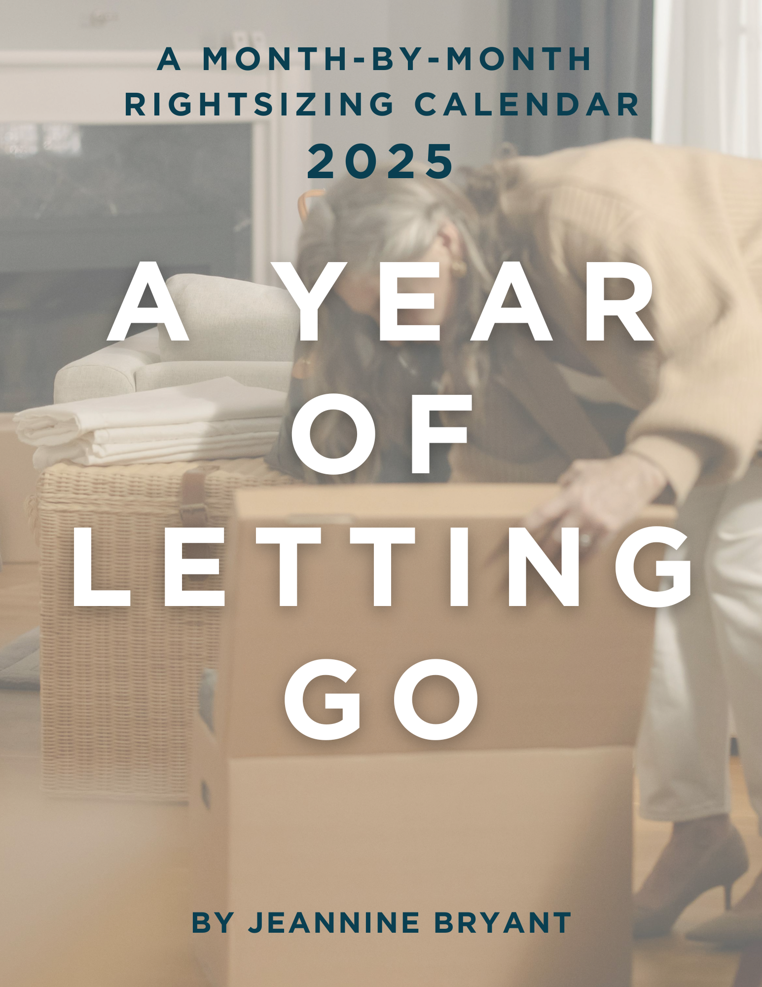 A Year of Letting Go: A 2025 month-by-month rightsizing calendar